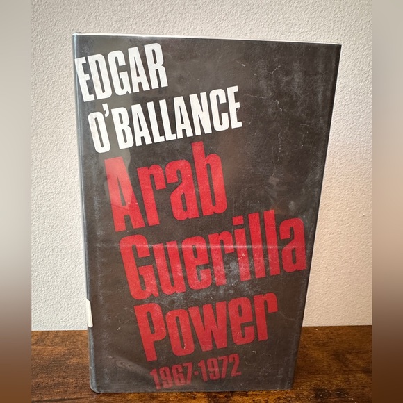 Other - Arab Guerilla Power 1967-1972 Edgar O'Ballance Hardcover 1974 First Edition DJ